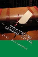 Outsourcing Grandma Sylvia: And Other Home Improvement Tips 1494265354 Book Cover