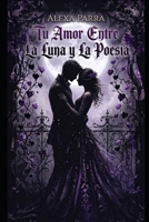 tu amor entre la luna y la poesía (Spanish Edition) B0CMGFW2GD Book Cover