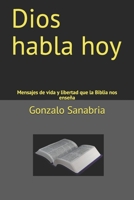 Dios habla hoy: Mensajes de vida y libertad que la Biblia nos ense�a 1089140282 Book Cover