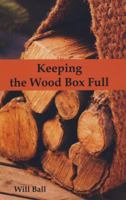 Keeping the Wood Box Full 0870128396 Book Cover