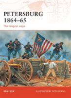 Petersburg 1864-65: The longest siege (Campaign) 1846033551 Book Cover