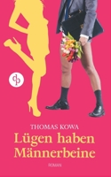 Lügen haben Männerbeine (Humor, Liebe) 3960873700 Book Cover