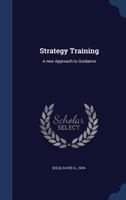 Strategy Training: A new Approach to Guidance 1016855303 Book Cover