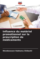 Influence du matériel promotionnel sur la prescription de médicaments 6205611988 Book Cover