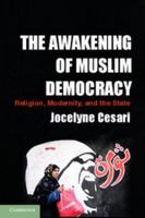 The Awakening of Muslim Democracy 1107664829 Book Cover