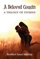 A Beloved Cousin: A Trilogy of Stories 1786235773 Book Cover