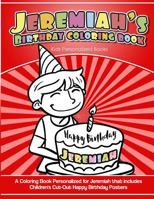 Jeremiah's Birthday Coloring Book Kids Personalized Books: A Coloring Book Personalized for Jeremiah that includes Children's Cut Out Happy Birthday Posters 1984932268 Book Cover