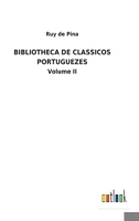 Bibliotheca de Classicos Portuguezes: Volume II 3752492929 Book Cover