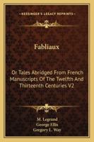 Fabliaux: Or Tales Abridged From French Manuscripts Of The Twelfth And Thirteenth Centuries V2 1163236411 Book Cover