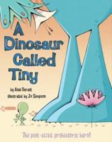 A Dinosaur Called Tiny 0061366331 Book Cover