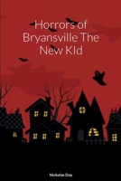 Horrors of Bryansville The New KId 1435793617 Book Cover