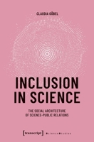 Inclusion in Science: The Social Architecture of Science-Public Relations (Science Studies) 3837682234 Book Cover