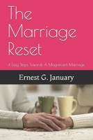 The Marriage Reset: 4 Easy Steps Towards A Magnificent Marriage B08S2Y9D1T Book Cover