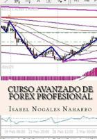 Curso Avanzado de Forex Profesional (Forex al Alcance de Todos nº 2) 154691045X Book Cover