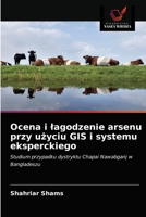 Ocena i lagodzenie arsenu przy użyciu GIS i systemu eksperckiego 6202827793 Book Cover