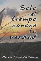 Solo el tiempo conoce la verdad B0932BFZWN Book Cover