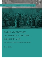 Parliamentary Oversight of the Executives: Tools and Procedures in Europe 1509943668 Book Cover