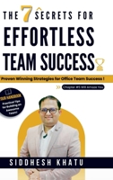 The 7 Secrets for Effortless Team Success: 7 Proven Winning Strategies for Office Team Success ! B0DKFG7K4N Book Cover