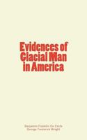 Evidences of Glacial Man in America 1986899888 Book Cover