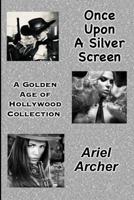 Once Upon A Silver Screen: A Golden Age of Hollywood Collection (Fate, Chance, and Choices Related Works) B0GYSWSKW8 Book Cover