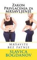 Zakon Privlacenja Za Mr?avljenje: Mrsavite Bez Patnje 151478307X Book Cover