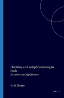 Duetting and antiphonal song in birds; its extent and significance (Behaviour, Supplements, 18) 9004034323 Book Cover