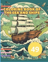 Coloring Book of the Sea and Ships B0CK3HNYP9 Book Cover