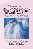 Worshipful Lectionary Reading for Joyful Service to God's Mission: The Revised Common Lectionary Series --Year B 1979410836 Book Cover