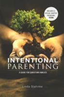Intentional Parenting: A Guide for Christian Families 1628901764 Book Cover