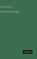 Jean II, roi de Portugal 338501641X Book Cover