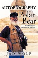 Autobiography of a Polar Bear: How Being             Bipolar Determined One Man's Life 1426929285 Book Cover