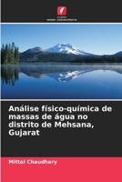 Análise físico-química de massas de água no distrito de Mehsana, Gujarat (Portuguese Edition) 6207865448 Book Cover