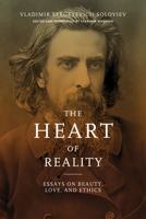 The Heart of Reality: Essays on Beauty, Love, and Ethics 0268108935 Book Cover