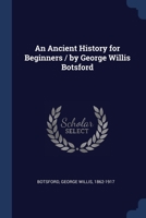 An Ancient History for Beginners / by George Willis Botsford 1376967839 Book Cover