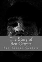 The Story of Ben Cerreta 1540862496 Book Cover