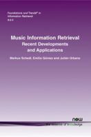 Music Information Retrieval: Recent Developments and Applications 1601988060 Book Cover