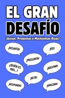 EL GRAN DESAFÍO: ¡Acción, Preguntas y Muchísimas Risas! (Spanish Edition) B0F7DT7TD7 Book Cover