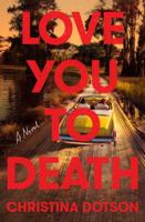 Love You To Death: A Novel 0593874978 Book Cover