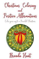 Christmas Coloring and Positive Affirmations: Color your way to a Peaceful Christmas 1979253285 Book Cover