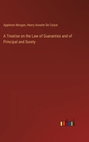 A Treatise on the Law of Guaranties and of Principal and Surety 3385365376 Book Cover