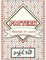 Pattern: Målarbok för vuxna med 45 vackra och avkopplande motiv. Anti-stress bok B0BW31GTQK Book Cover