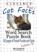 Circle It, Cat Facts, Book 1, Pocket Size, Word Search, Puzzle Book 1938625935 Book Cover