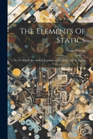 The Elements Of Statics: Tr. To Which Are Added, Explanatory Notes [&c.] By T. Sutton 1021287741 Book Cover