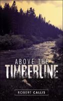 Above the Timberline 1532048599 Book Cover