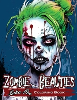 Zombie Beauties Coloring Book: Horror meets beauty: A spooky coloring book for adults featuring zombie pin-up girls 8367484339 Book Cover