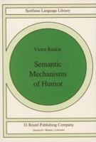 Semantic Mechanisms of Humor 9027718210 Book Cover