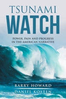 Tsunami Watch: Power, Pain and Progress in the American Narrative 1640034501 Book Cover