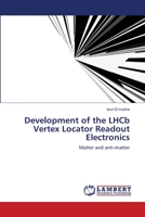 Development of the LHCb Vertex Locator Readout Electronics: Matter and anti-matter 3659129445 Book Cover