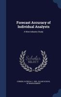 Forecast Accuracy of Individual Analysts: A Nine-industry Study 1022220411 Book Cover