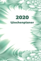 2020 Wochenplaner: 2020 Wochenplaner, Kalender, handliches A5 Format, 58 Seiten, je Seite eine Woche, Softcover mit wundersch�nem Design 1708823867 Book Cover